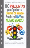 100 Preguntas para Aprobar su Examen de Manejo Escrito del DMV en Nuevo México: La colección más completa de preguntas reales para el examen de conducir teórico y la licencia de conducir.