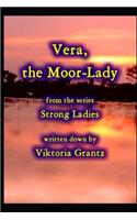 Vera, the Moor-Lady