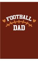 Football Dad: Blank Lined Notebook Journal: Football Gift For Dad Brother Father Son Grandpa 6x9 - 110 Blank Pages - Plain White Paper - Soft Cover Book