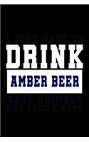 I Just Want To Drink Amber Beer, Save Animals, And Take A Naps: Hangman Puzzles - Mini Game - Clever Kids - 110 Lined Pages - 6 X 9 In - 15.24 X 22.86 Cm - Single Player - Funny Great Gift