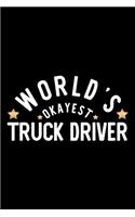 World's Okayest Truck Driver: Nice Notebook for Truck Driver - Funny Christmas Gift Idea for Truck Driver - Truck Driver Journal - 100 pages 6x9 inches