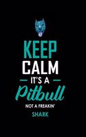 Keep Calm It's A Pitbull Not Freakin' Shark: 110 Game Sheets - 660 Tic-Tac-Toe Blank Games - Soft Cover Book For Kids For Traveling & Summer Vacations - Mini Game - Clever Kids - 110 Lined Page