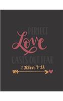 Perfect Love Casts Out Fear 1 John 4: 18: Large Lined Prayer Journal to write in, with a Bible Verse Cover - Notebook for Planning, Goals, Gratitude & Thanksgiving - Ideal Gift for Bible