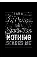 I am a Mom and a Statistician Nothing Scares Me