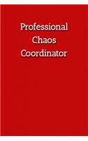 Professional Chaos Coordinator Notebook: Lined Journal, 120 Pages, 6 x 9, Gift For Office Secret Santa, Co-Worker, Boss, Manager Journal, Red Matte Finish