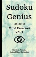Sudoku Genius Mind Exercises Volume 1: Rio Rico, Arizona State of Mind Collection