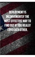 Deployment is inconveniently the most effective way to find out if you really love each other: 6x9 Journal christmas gift for under 10 dollars military spouse journal