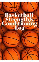 Basketball Fitness and Conditioning Log: Daily Workout Journal / Diary / Planner / Notebook For Player and Coach ( Strength, Diet, Training Routine Log )