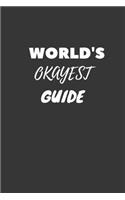 World's Okayest Guide Notebook: Lined Journal, 120 Pages, 6 x 9, Funny Dream Job, Starting New Career Gag Gift Journal Matte Finish