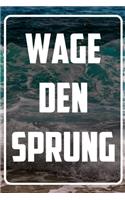 Wage den Sprung: Terminplaner und Organizer mit Motivations-Spruch - Geschenk für Unternehmer, Entrepreneure, Selbstständige, Arbeitskollegen, Kollegen und Mitarbeit