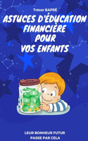 Astuces d'éducation financière pour vos enfants: Leur bonheur futur passe par cela