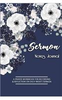 Sermon Notes Journal: A Prayer Workbook For Recording & Reflectioin On Each Week's Sermon: 100 Pages of 6"x9" Journal For Teens, Girls And Women Inspirational Tool To Rec(1 Sermon Notes Journal)