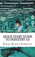 Quick Start Guide to Industry 4.0