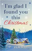 I'm Glad I Found You This Christmas