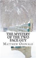 The Mystery of the Two Face Guy
