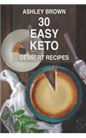 Easy Keto Desserts: 30 Tasty And Healthy Recipes