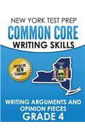 New York Test Prep Common Core Writing Skills Writing Arguments and Opinion Pieces Grade 4