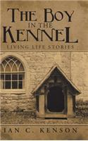 The Boy in the Kennel: Living Life Stories