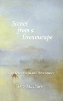 Scenes from a Dreamscape