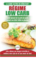 Régime Low Carb: Guide de Diète pour les débutants pour brûler les graisses faible en glucides + 45 Recettes de perte de poids faible en glucides ... / Low Carb Diet
