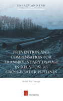 Prevention and Compensation for Transboundary Damage in Relation to Cross-Border Oil and Gas Pipelines, 17