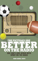 Pictures Are Better on the Radio