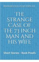 The Strange Case of the 73 Inch Man and His Wife