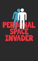 Personal Space Invader: Funny Introvert Extrovert Notebook (6x9)