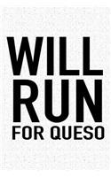 Will Run for Queso