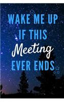 Wake Me Up If This Meeting Ever Ends