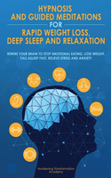 Hypnosis and Guided Meditations for Rapid Weight Loss, Deep Sleep and Relaxation