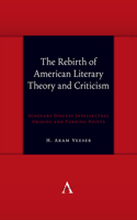 The Rebirth of American Literary Theory and Criticism