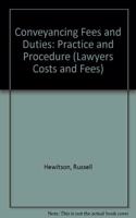 Conveyancing Fees and Duties: Practice and Procedure (Lawyers Costs and Fees)