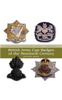 British Army Cap Badges of the Twentieth Century: (Crowood Collectors' Series)