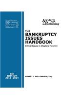 Bankruptcy Issues Handbook (6th Ed., 2013)