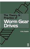 The Theory and Practice of Worm Gear Drives