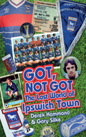 Got Not Got: Ipswich Town