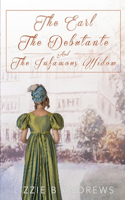 Earl, The Debutante, and the Infamous Widow