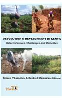 Devolution and Development in Kenya: Selected Issues, Challenges and Remedies