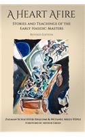 A Heart Afire: Stories and Teachings of the Early Hasidic Masters