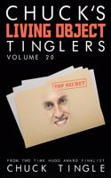 Chuck's Living Object Tinglers: Volume 20