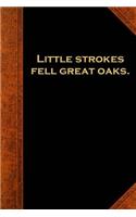 Ben Franklin Quote Journal Little Strokes Fell Great Oaks Vintage Style: (Notebook, Diary, Blank Book)