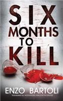 Six Months to Kill