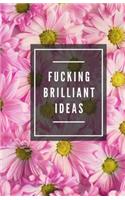 Fucking Brilliant Ideas (Notebook)