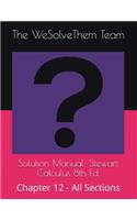 Solution Manual: Stewart Calculus 8th Ed.: Chapter 12 - All Sections