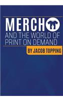 Merch and the World Of Print On Demand: Going Beyond Merch By Amazon Resources Into Global MultiPOD Multi Channel Distribution