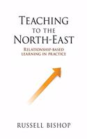 Teaching to the North-East: Relationship-based learning in practice