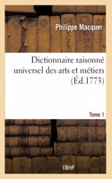 Dictionnaire Raisonné Universel Des Arts Et Métiers. Tome 1