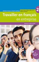 Travailler en francais en entreprise: Livre de l'eleve 2 + CD-Rom