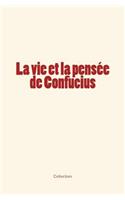 vie et la pensée de Confucius